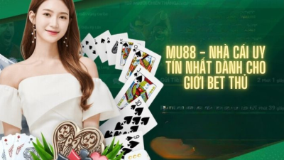 Mu88 - Nhà cái uy tín nhất dành cho giới bet thủ